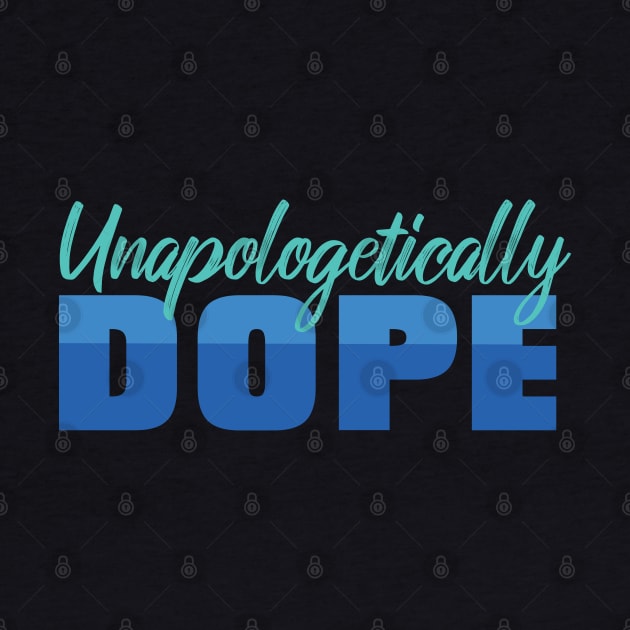 Unapologetically Dope by LR_Collections